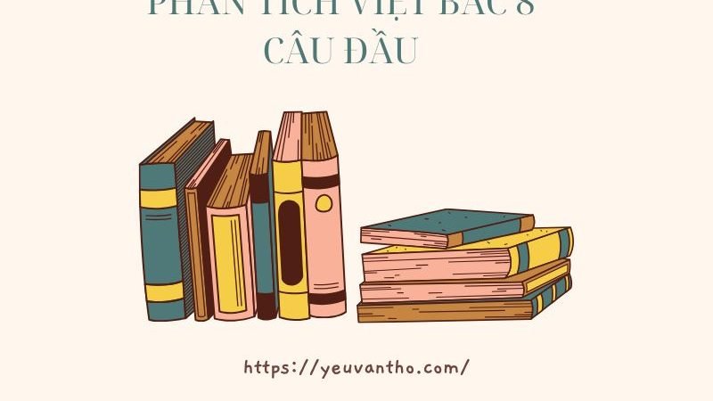 Phân tích Việt Bắc 8 câu đầu