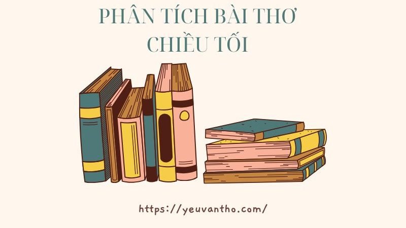 Phân tích bài thơ Chiều tối
