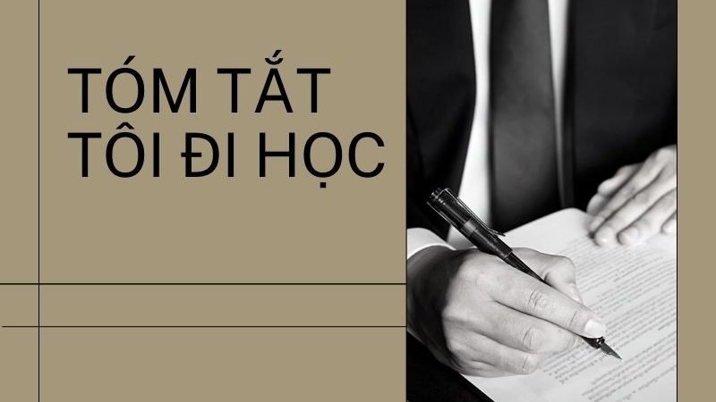 Tóm Tắt Văn Bản Tôi Đi Học