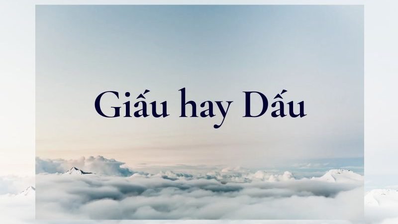Giấu hay Dấu