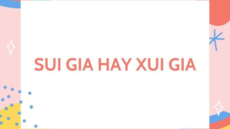 Sui gia hay Xui gia