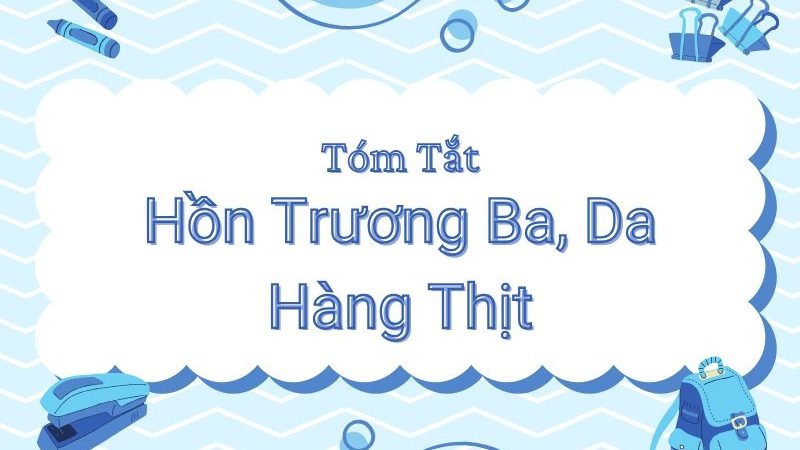Tóm tắt Hồn Trương Ba, da hàng thịt