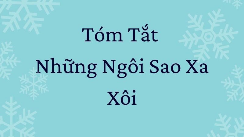 Tóm tắt Những ngôi sao xa xôi