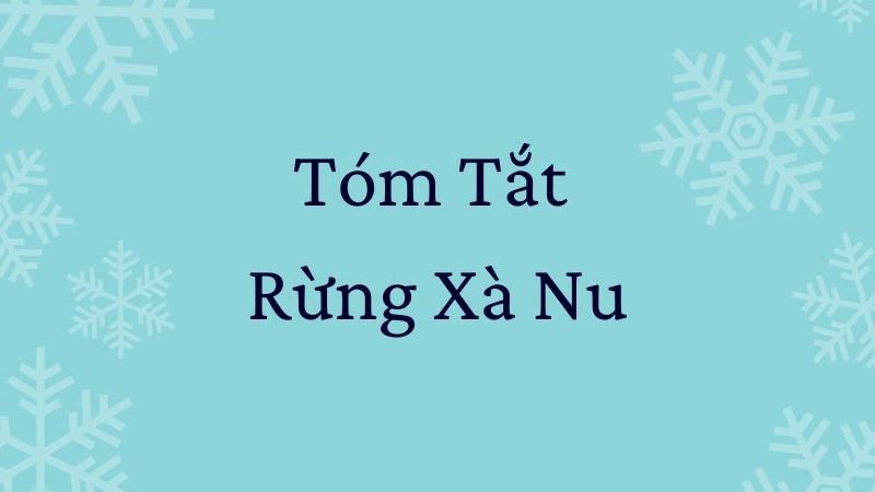 Tóm tắt Rừng xà nu