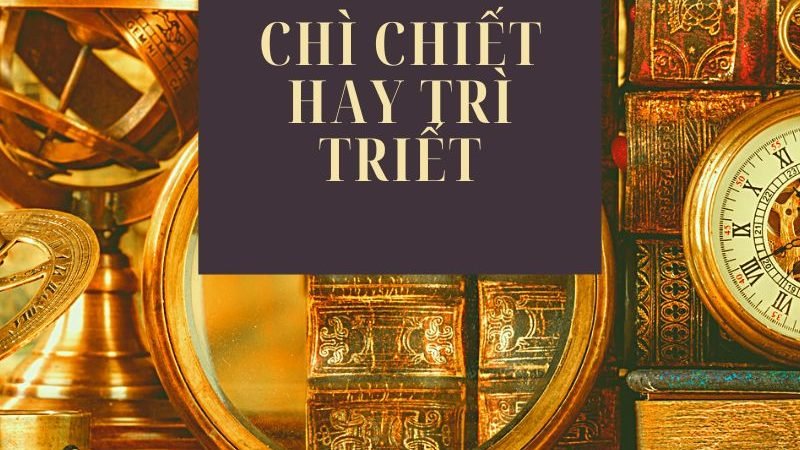 Chì chiết hay trì triết