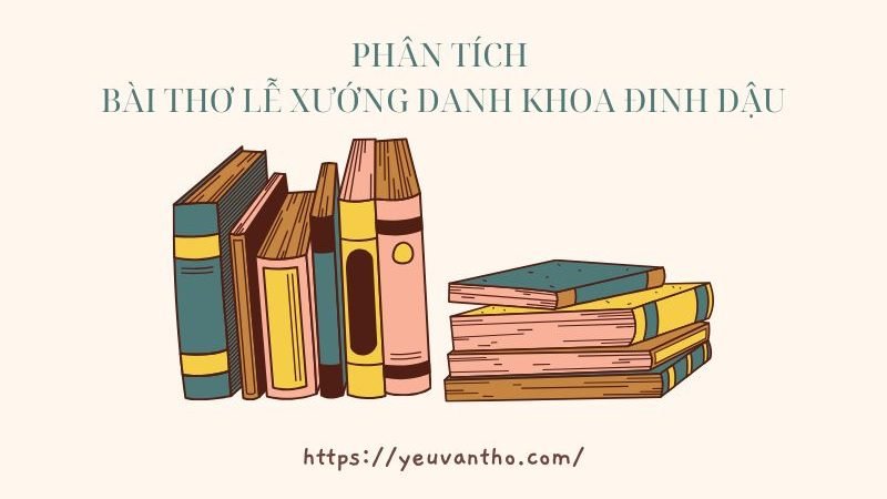 Phân tích bài thơ Lễ xướng danh khoa Đinh Dậu
