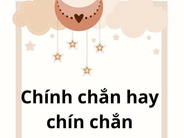 Chính chắn hay Chín chắn – Cách viết đúng và ý nghĩa trong cuộc sống