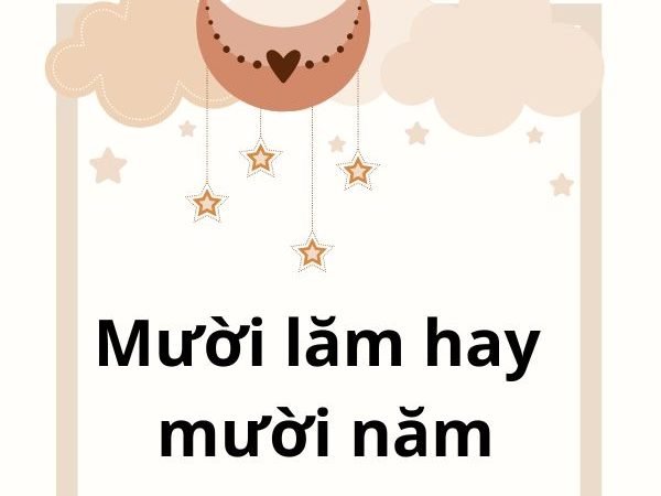 Mười lăm hay Mười năm – Cách viết đúng và ý nghĩa trong tiếng Việt