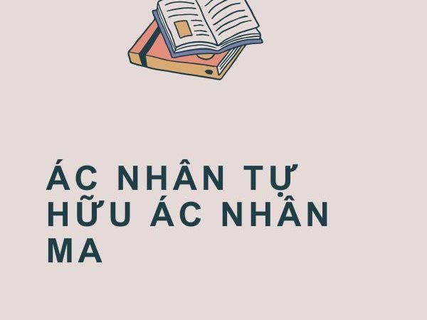 Ác Nhân Tự Hữu Ác Nhân Ma: Ý Nghĩa và Bài Học Sâu Sắc Từ Câu Tục Ngữ