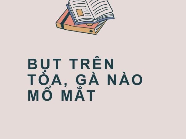 Bụt Trên Tòa, Gà Nào Mổ Mắt: Ý Nghĩa và Bài Học Sâu Sắc Từ Câu Tục Ngữ