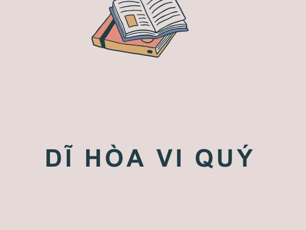 Dĩ Hòa Vi Quý: Ý Nghĩa và Bài Học Cuộc Sống