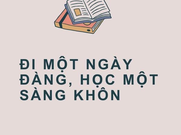 Giải nghĩa câu “Đi một ngày đàng, học một sàng khôn”