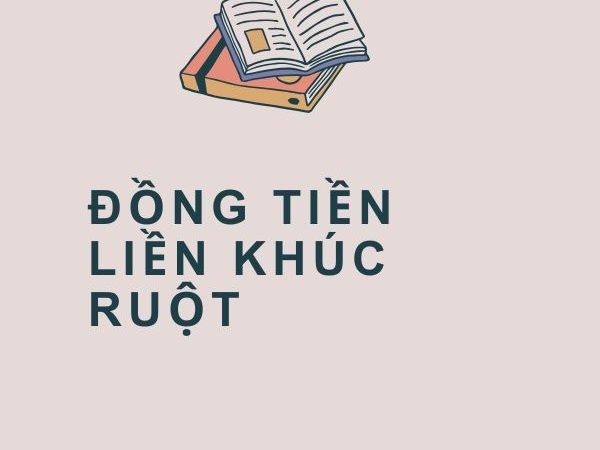 Đồng Tiền Liền Khúc Ruột: Ý Nghĩa và Bài Học Sâu Sắc Từ Câu Tục Ngữ