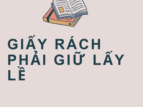 Giấy Rách Phải Giữ Lấy Lề: Ý Nghĩa và Bài Học Cuộc Sống