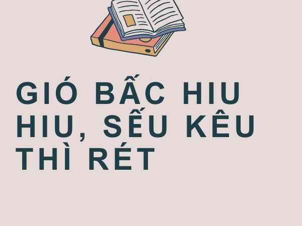 Gió Bấc Hiu Hiu, Sếu Kêu Thì Rét: Ý Nghĩa và Bài Học Cuộc Sống
