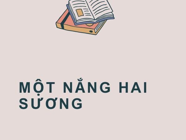 Giải Nghĩa Câu Tục Ngữ “Một Nắng Hai Sương”