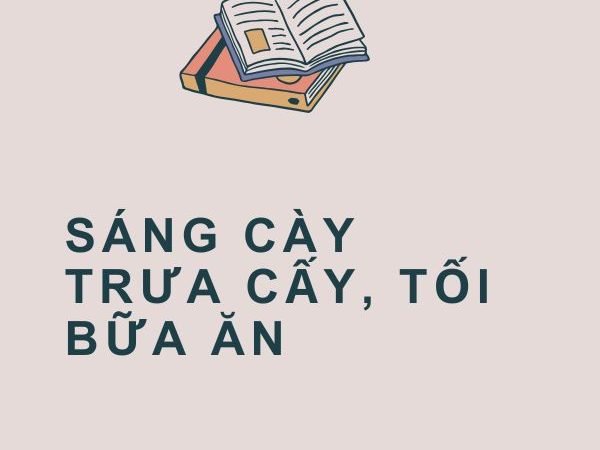 Giải nghĩa câu “Sáng cày trưa cấy, tối bữa ăn”