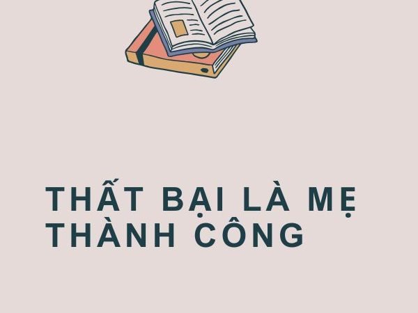 Giải nghĩa câu “Thất bại là mẹ thành công”