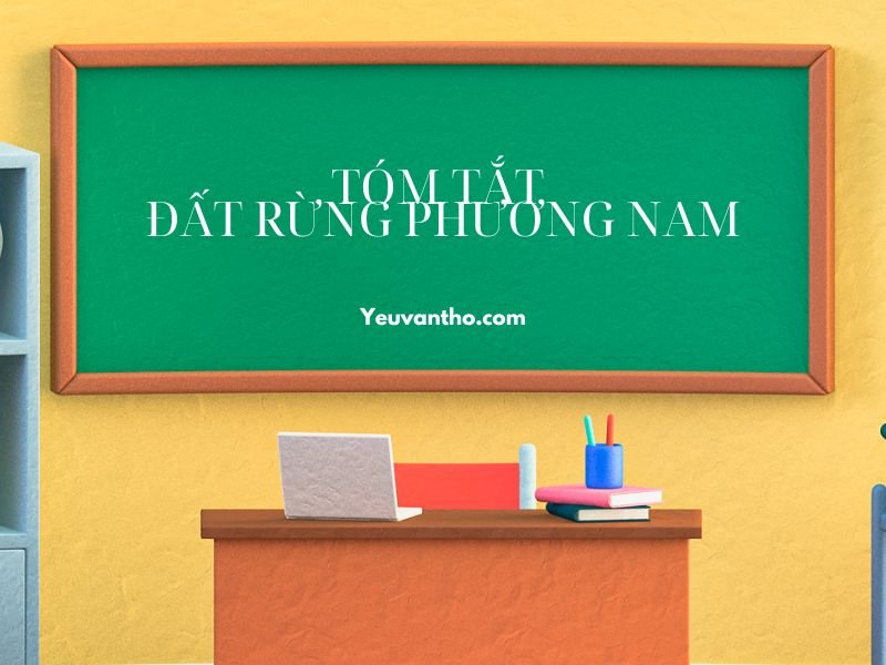 Tóm tắt Đất rừng phương Nam