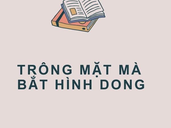 Trông Mặt Mà Bắt Hình Dong: Bài Học Sâu Sắc Về Cách Đánh Giá Con Người