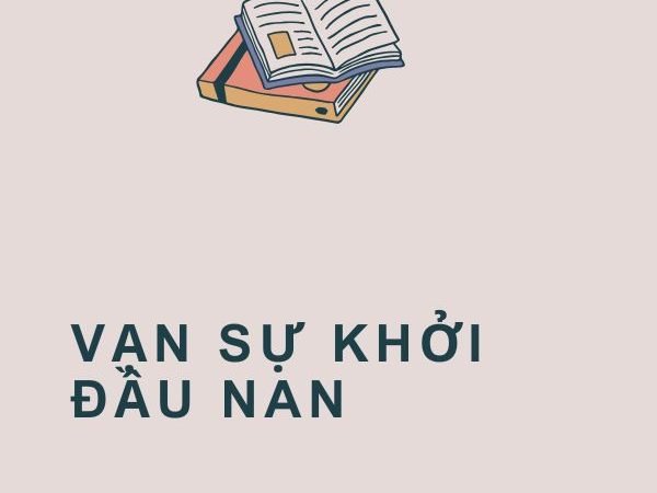 Vạn Sự Khởi Đầu Nan: Ý Nghĩa và Bài Học Từ Câu Tục Ngữ