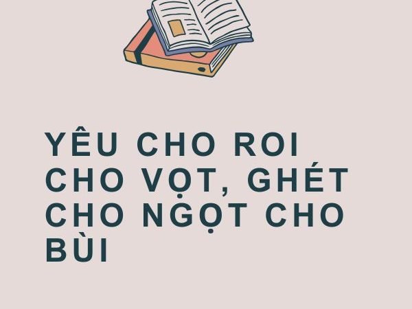 Yêu Cho Roi Cho Vọt, Ghét Cho Ngọt Cho Bùi: Ý Nghĩa và Bài Học Sâu Sắc Từ Câu Tục Ngữ