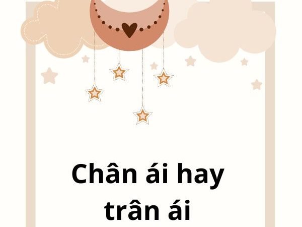 Chân ái hay trân ái? Cách sử dụng đúng và ý nghĩa của từng từ