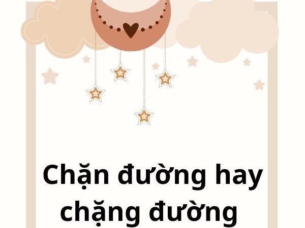 Chặn đường hay chặng đường? Sử dụng đúng từ ngữ trong tiếng Việt