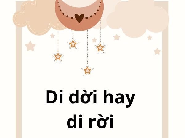 Di Dời Hay Di Rời: Từ Nào Là Đúng Và Cách Sử Dụng Chính Xác?