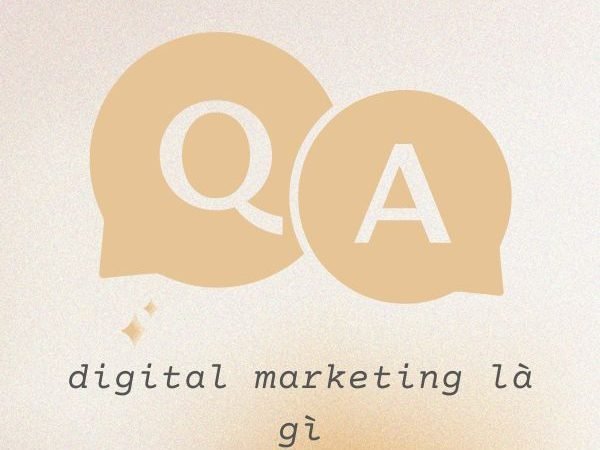 Digital Marketing là gì? Tìm hiểu về tiếp thị số và tầm quan trọng trong thời đại công nghệ
