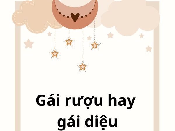 Gái rượu hay gái diệu? Sử dụng từ đúng trong ngữ cảnh chuẩn