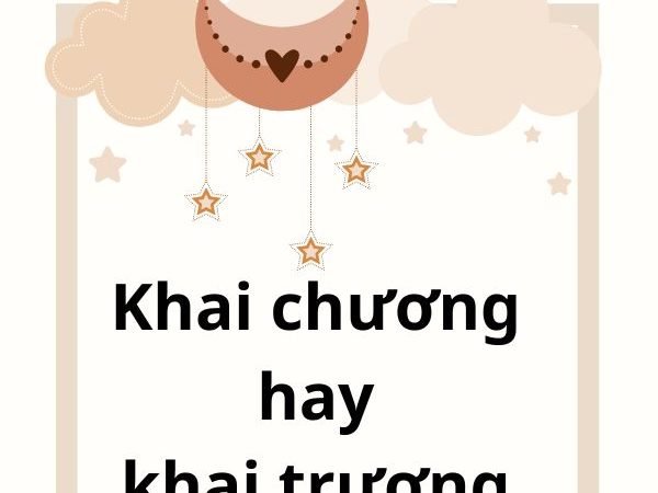 Khai Chương Hay Khai Trương: Từ Nào Là Đúng Trong Tiếng Việt?