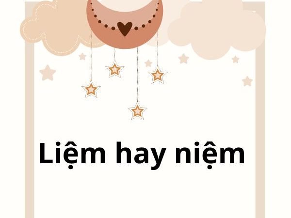 Liệm Hay Niệm: Từ Nào Là Đúng Và Cách Sử Dụng Chính Xác?