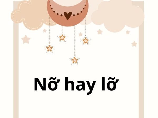 Nỡ Hay Lỡ: Phân Biệt Đúng Chính Tả Và Cách Sử Dụng Chính Xác