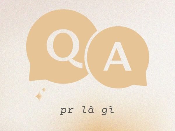 PR Là Gì? Tìm Hiểu Về PR Và Vai Trò Của Nó Trong Marketing và Kinh Doanh