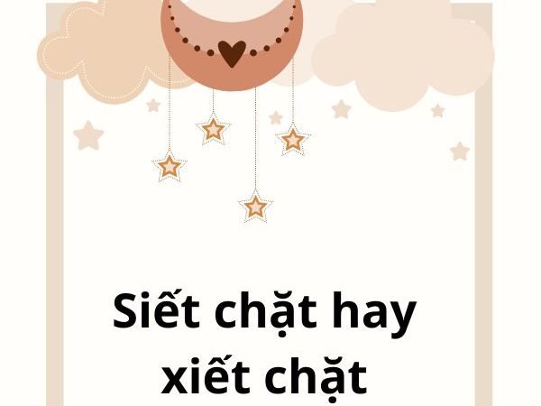 Siết chặt hay xiết chặt: Cách viết đúng và tối ưu hóa từ khóa chuẩn SEO