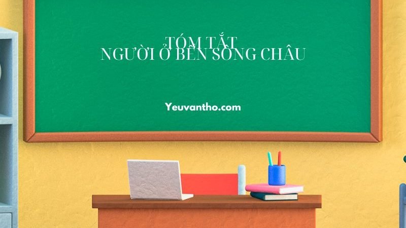 Tóm tắt Người ở bến sông Châu