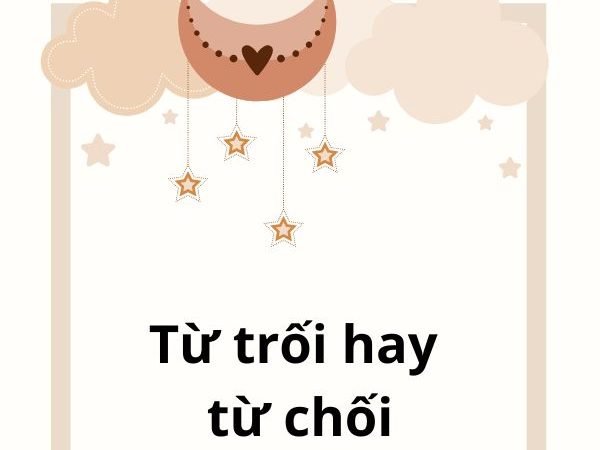 Từ Trối hay Từ Chối? Phân Biệt và Cách Sử Dụng Đúng