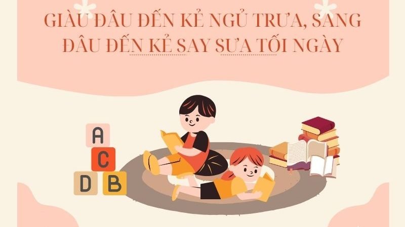 Giàu đâu đến kẻ ngủ trưa, sang đâu đến kẻ say sưa tối ngày