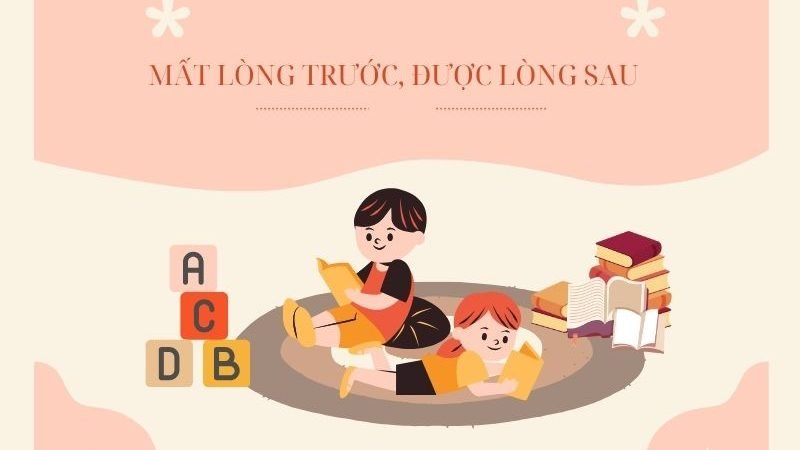 Mất Lòng Trước, Được Lòng Sau
