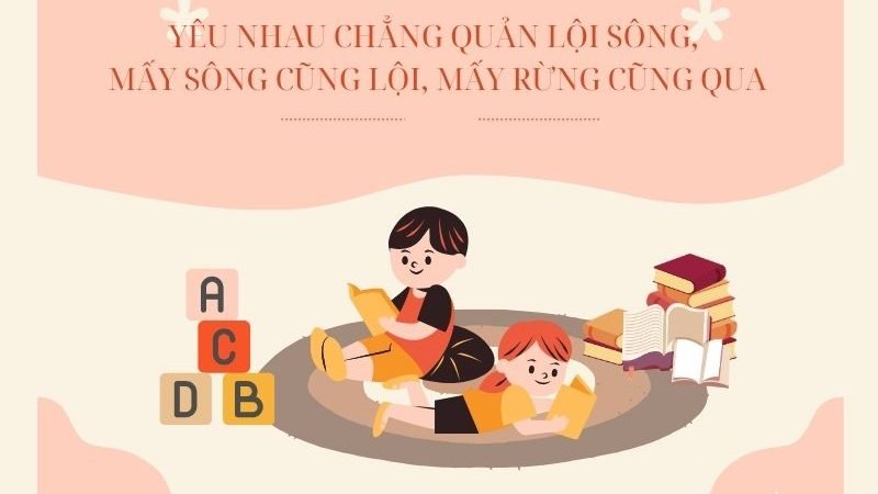 Yêu nhau chẳng quản lội sông, mấy sông cũng lội, mấy rừng cũng qua