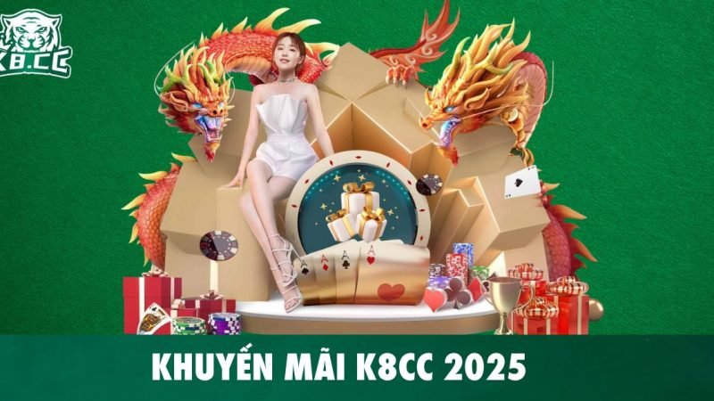 Khuyến Mãi K8CC 2025 – Tổng Hợp Ưu Đãi Hấp Dẫn Nhất