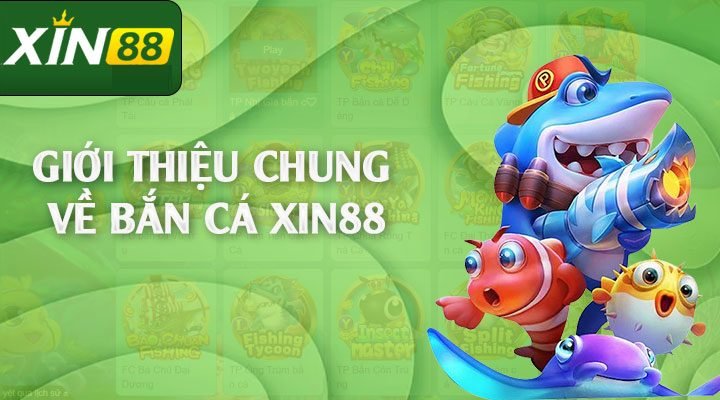 Bắn cá XIN88 – Giải trí thả ga cùng các loài cá đầy màu sắc