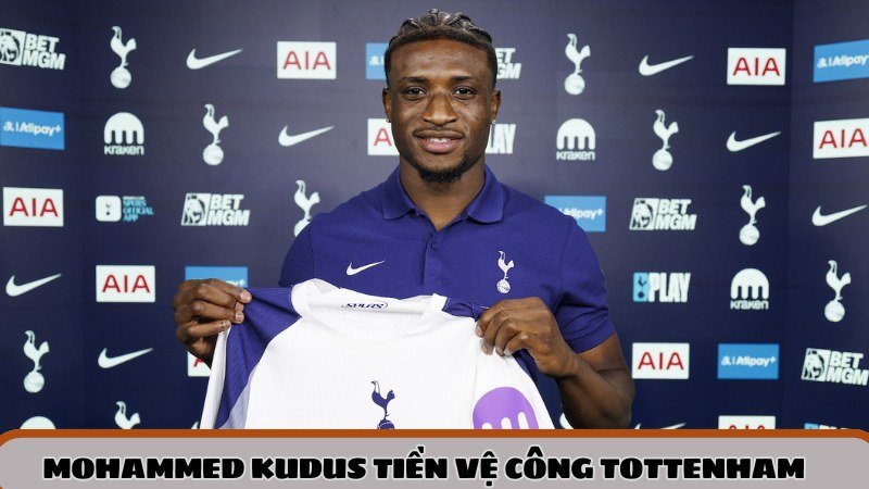 Mohammed Kudus tiền vệ công mới của Tottenham