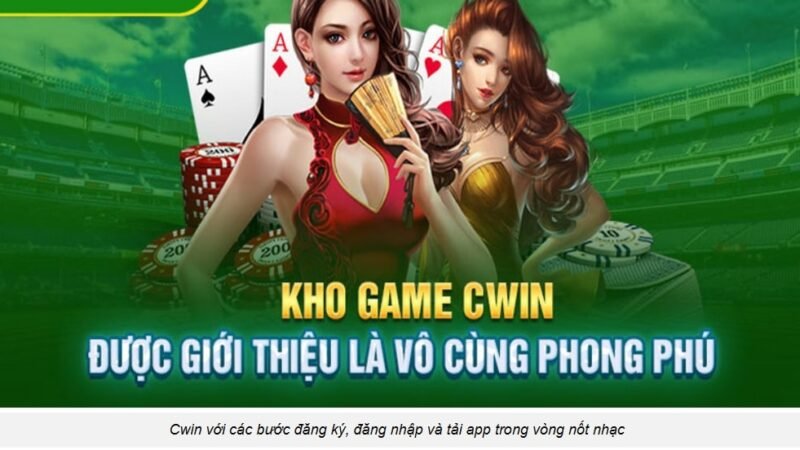Tải app Cwin chính chủ cài nhanh vào sảnh ngay