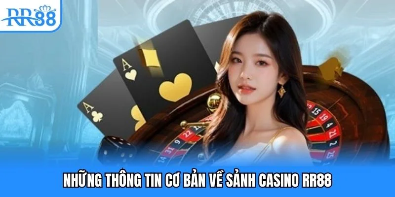 Tổng quan RR88 casino và mô hình hoạt động
